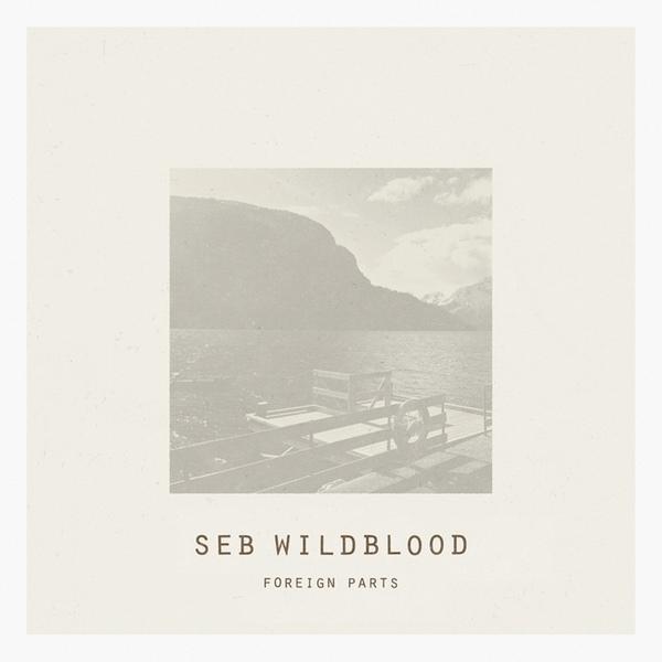 Seb Wildblood Foreign Parts WW10102015