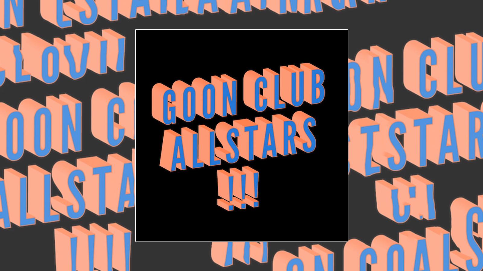 Goon Club Allstars Mix der Woche Lead