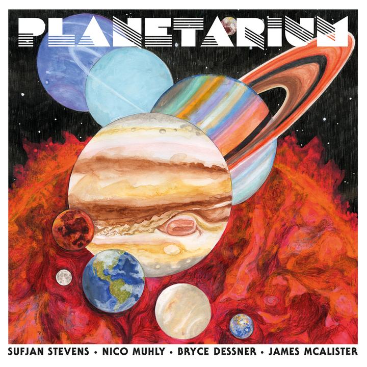 Sufjan Stevens, Bryce Dessner, Nico Muhly, James McAlister – Planetarium Cover