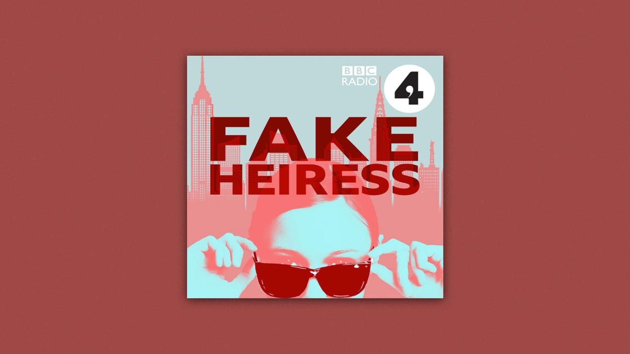 fake heiress bbc podcast kritik startbild