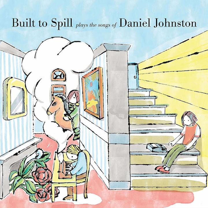 Built to Spill Plays the Songs of Daniel Johnston Cover