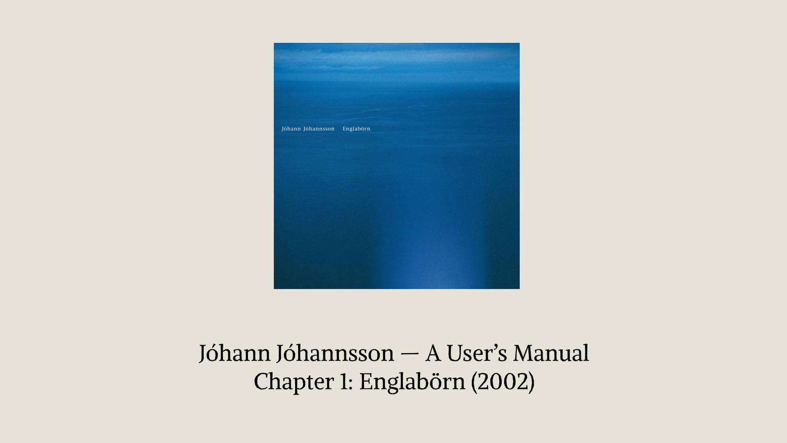 Johann Johannsson User Manual Englabörn lede