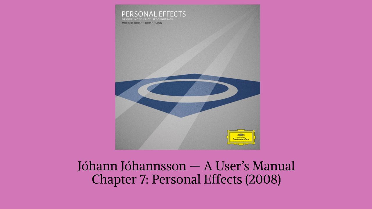 Johann Johannsson A Users Manual Personal Effects
