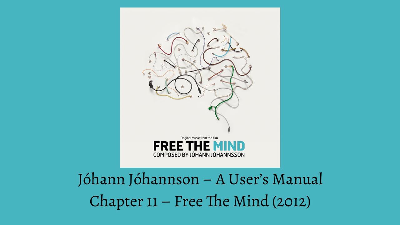 Johann Johannsson A User Manual Chapter 11 Free The Mind Banner